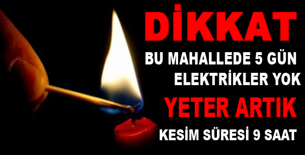 Bu Mahallede 5 Gün Elektrikler Yok