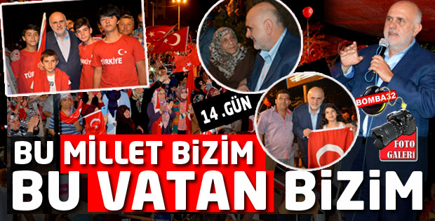 BU MİLLET BİZİM BU VATAN BİZİM 