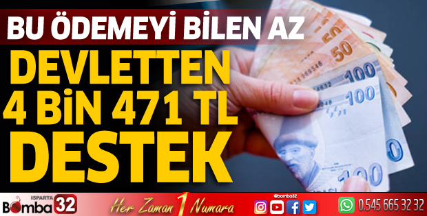 Bu ödemeyi bilen az: Devletten 4 bin 471 TL destek