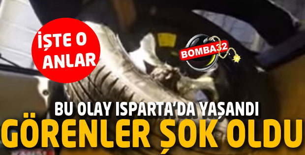 BU OLAY ISPARTA'DA YAŞANDI 
