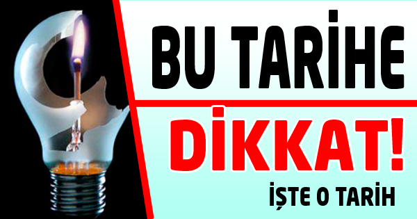 BU  TARİHE DİKKAT!
