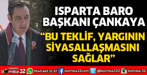 BU TEKLİF YARGININ SİYASALLAŞMASINI SAĞLAR