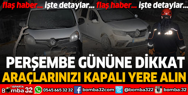 Bu uyarıya dikkat! Araçlarınızı kapalı yere alın!