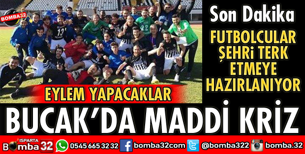 BUCAK BELEDİYE OĞUZHASPOR'DA MADDİ KRİZ
