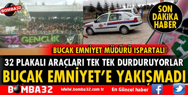 BUCAK MAÇI ÖNCESİNDE TARAFTARLAR ÖZEL ARAÇLARIYLA DURDURULDU