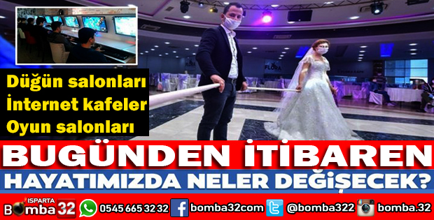 BUGÜNDEN İTİBAREN HAYATMIZDA NELER DEĞİŞECEK?