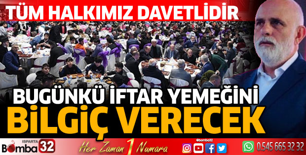 Bugünkü iftar yemeğini Bilgiç verecek