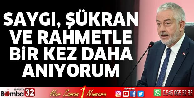 Bugünün Isparta’sının oluşumundaki katkıları unutulmaz bir gerçektir