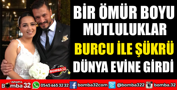 BURCU VE ŞÜKRÜ DÜNYA EVİNE GİRDİ