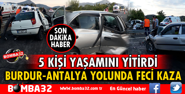 BURDUR-ANTALYA YOLUNDA FECİ KAZA