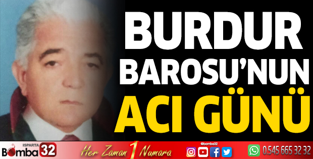 Burdur Barosu'nun acı günü