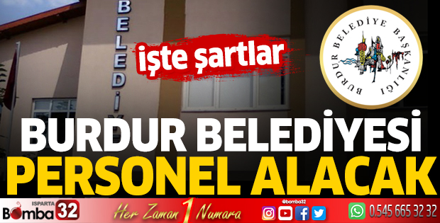 Burdur Belediyesi personel alacak! İşte şartlar