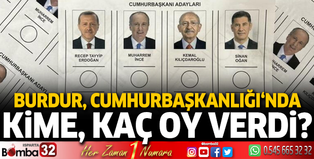 Burdur Cumhurbaşkanlığı'nda oyunu kime verdi?