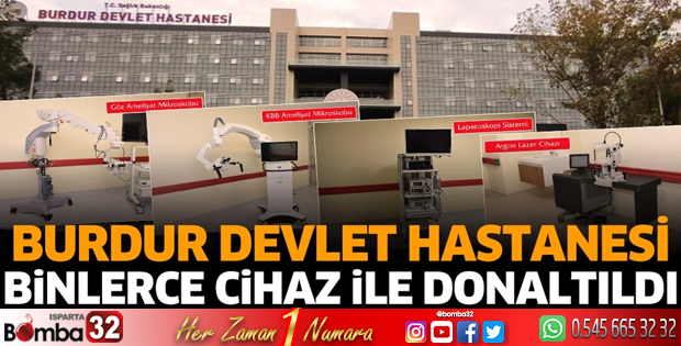 Burdur Devlet Hastanesi yeni cihazlar ile donatıldı