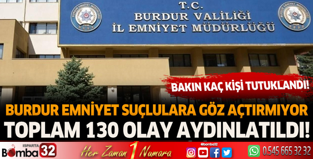 Burdur emniyeti suçlulara göz açtırmıyor