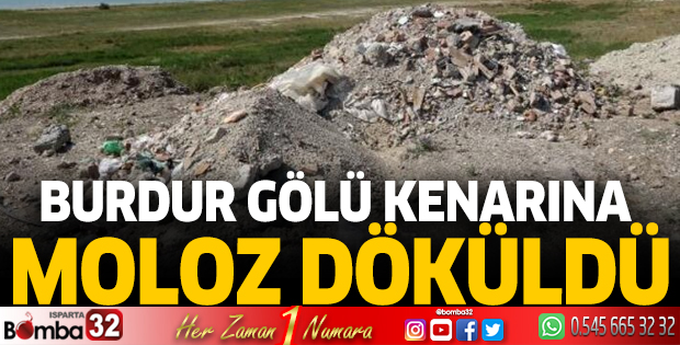 Burdur Gölü kenarına moloz döküldü