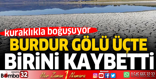 Burdur Gölü üçte birini kaybetti