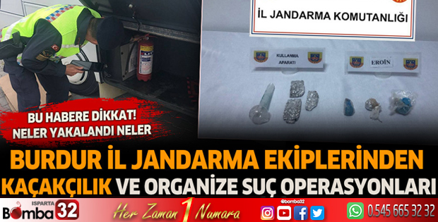 Burdur İl Jandarma ekiplerinden kaçakçılık ve organize suç operasyonları