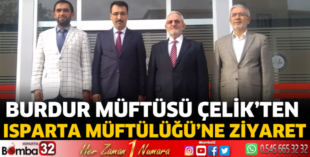 Burdur Müftüsü Çelik’ten Isparta Müftülüğü 'ne ziyaret
