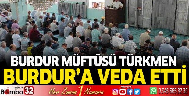 Burdur Müftüsü Türkmen, veda etti