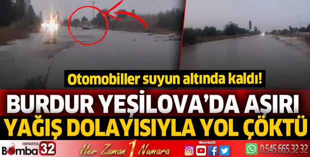 Burdur Yeşilova'da yol çöktü, otomobiller suyun altında kaldı