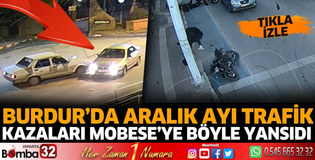 Burdur’da kazalar KGYS kameralarına yansıdı