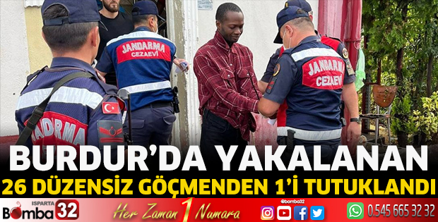 Burdur’da yakalanan 26 düzensiz göçmenden 1’i tutuklandı