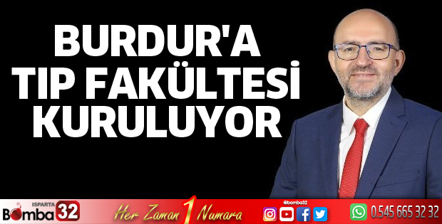 Burdur'a Tıp Fakültesi kuruluyor