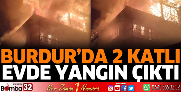 Burdur'da 2 katlı evde yangın çıktı