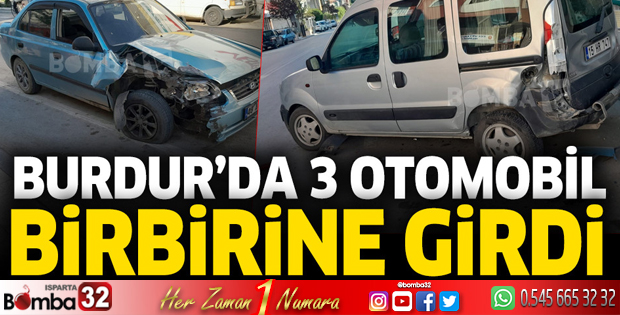 Burdur'da 3 otomobil birbirine girdi