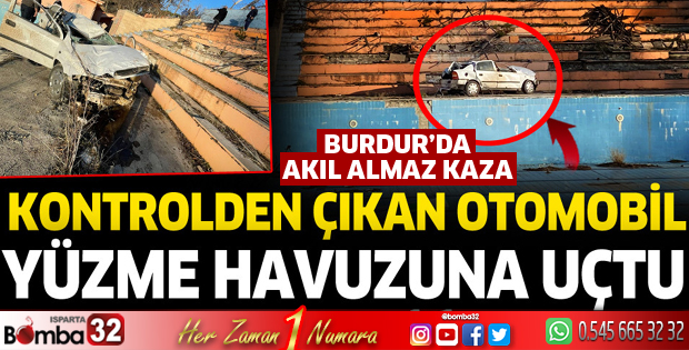 Burdur'da akıl almaz kaza