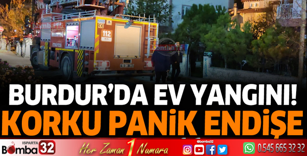 Burdur'da ev yangını!