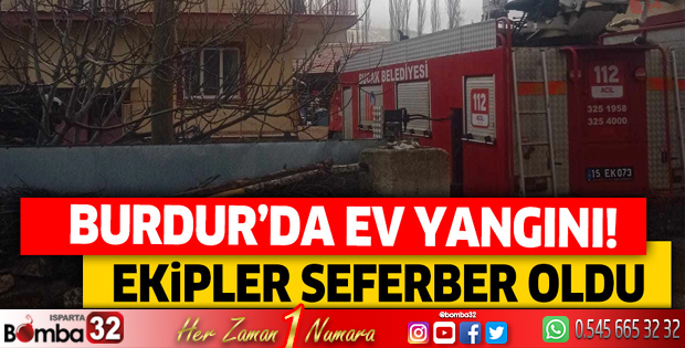 Burdur'da ev yangını!