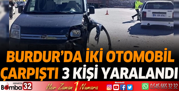 Burdur'da iki otomobil çarpıştı 3 yaralı