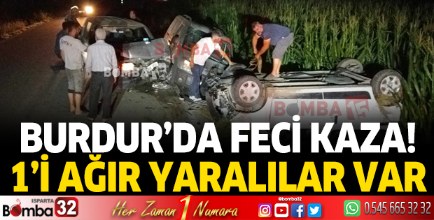 Burdur'da iki otomobil kafa kafaya çarpıştı 