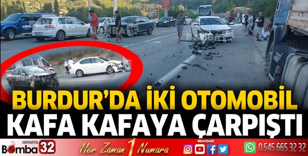 Burdur'da iki otomobil kafa kafaya çarpıştı 4 yaralı