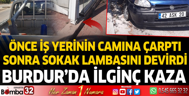 Burdur'da ilginç kaza