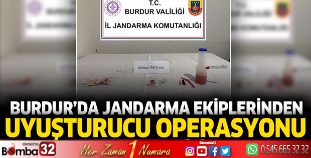 Burdur'da Jandarma ekiplerinden uyuşturucu operasyonu