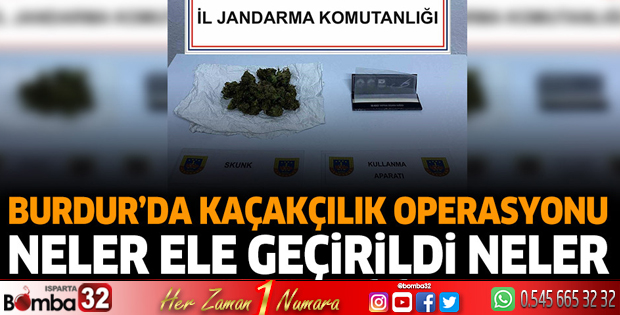 Burdur'da kaçakçılık operasyonu