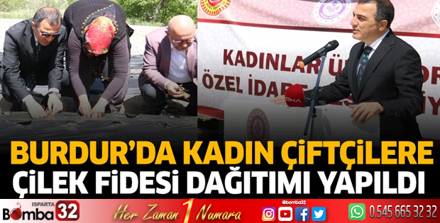 Burdur'da kadın çiftçilere çilek fidesi dağıtımı yapıldı