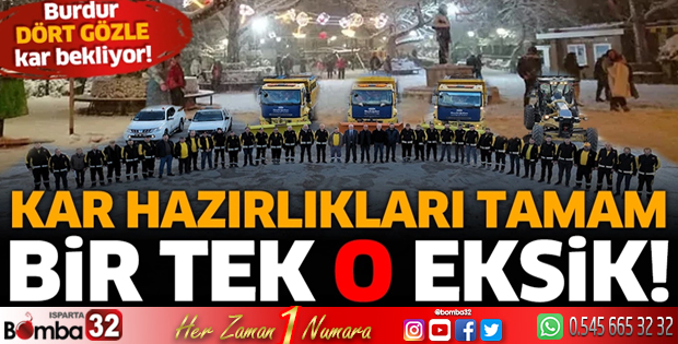 Burdur'da kar hazırlıkları tamam, bir tek o eksik!
