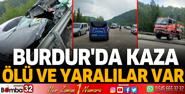 Burdur'da kaza ölü ve yaralılar var