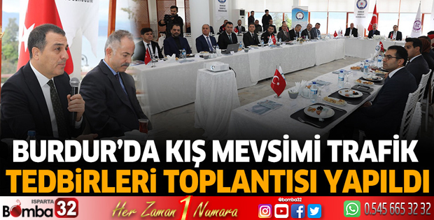 Burdur'da Kış Mevsimi Trafik Tedbirleri Toplantısı yapıldı