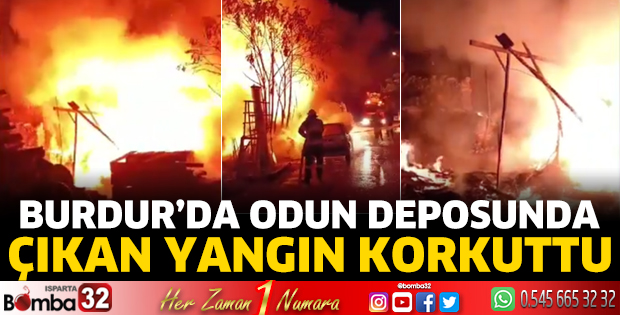 Burdur'da odun deposunda çıkan yangın korkuttu