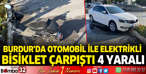 Burdur'da otomobil ile elektrikli bisiklet çarpıştı 4 yaralı