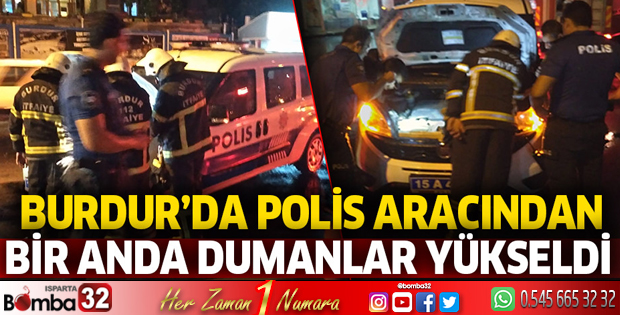 Burdur'da polis aracında yangın çıktı
