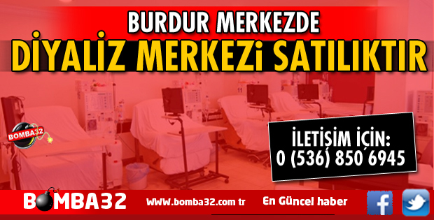 BURDUR'DA SATILIK DİYALİZ MERKEZİ!