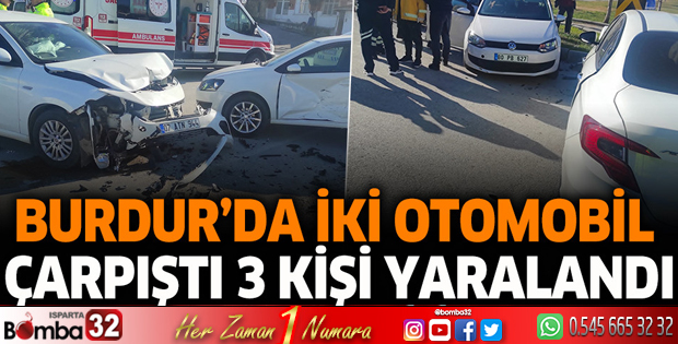 Burdur'da trafik kazası! 3 kişi yaralandı