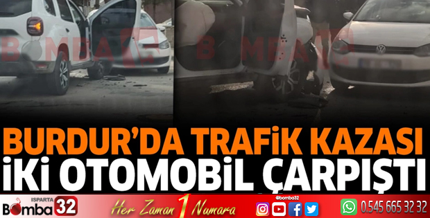Burdur'da trafik kazası iki otomobil çarpıştı