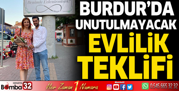 Burdur'da unutulmayacak evlilik teklifi